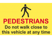 Pedestrians Do Not Walk Close To This Vehicle Warning Sign 